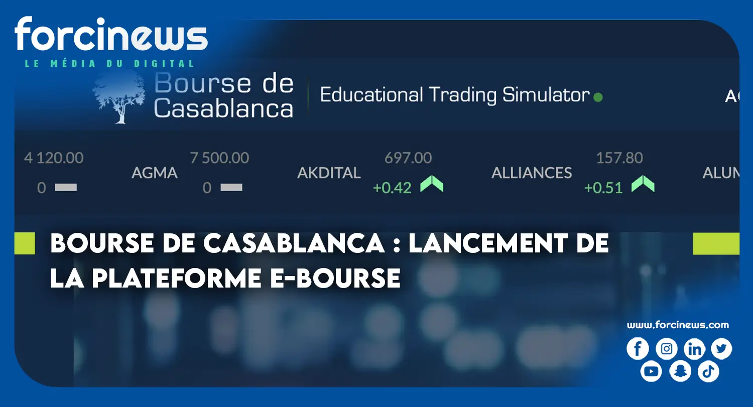 Bourse de Casablanca : Lancement de la Plateforme E-Bourse - E-Bourse.ma | Forcinews