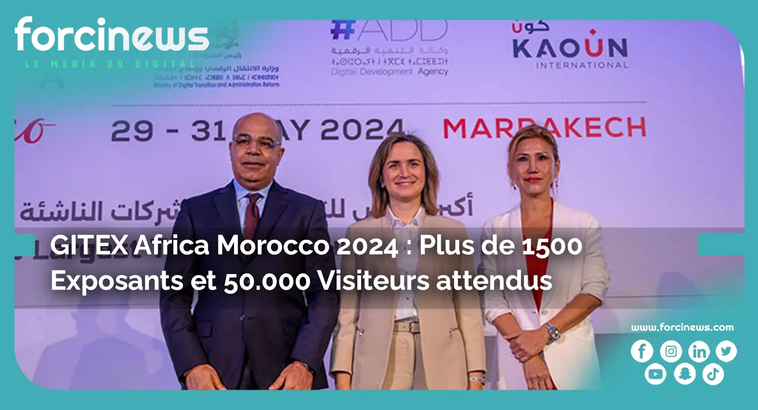 GITEX Africa Morocco 2024 : Plus de 1500 Exposants et 50.000 Visiteurs Attendus - Forcinews