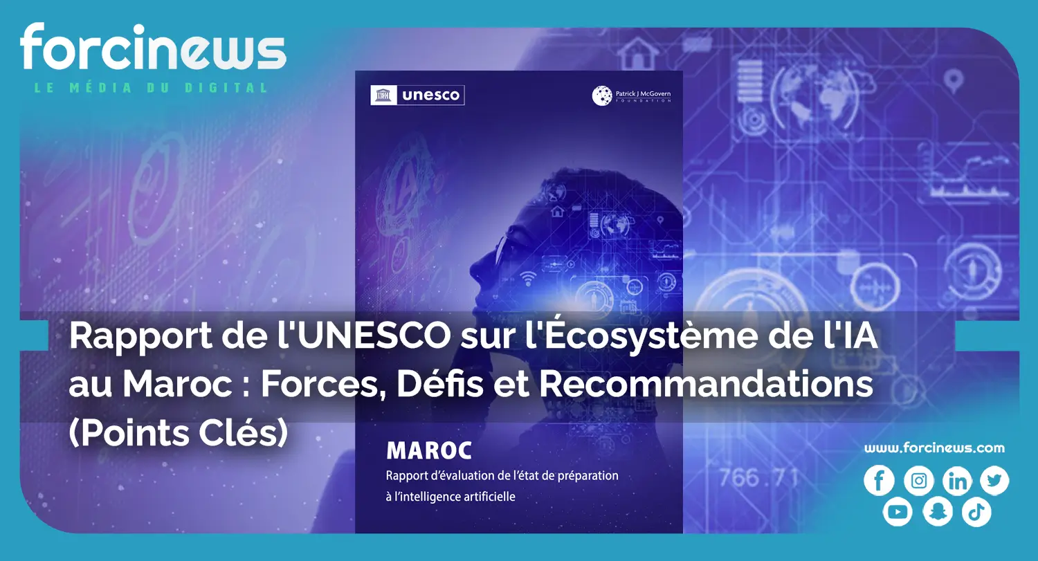 Rapport de l'UNESCO sur l'Écosystème de l'Intelligence Artificielle au Maroc : Forces, Défis et Recommandations (Points Clés) - Forcinews