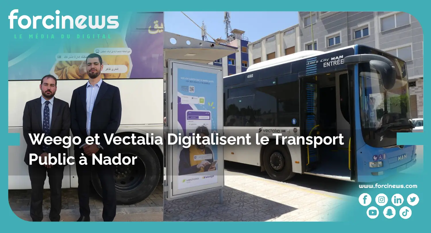 Weego et Vectalia Digitalisent le Transport Public à Nador - Forcinews